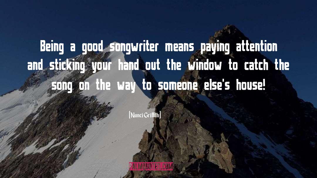 Songwriters quotes by Nanci Griffith