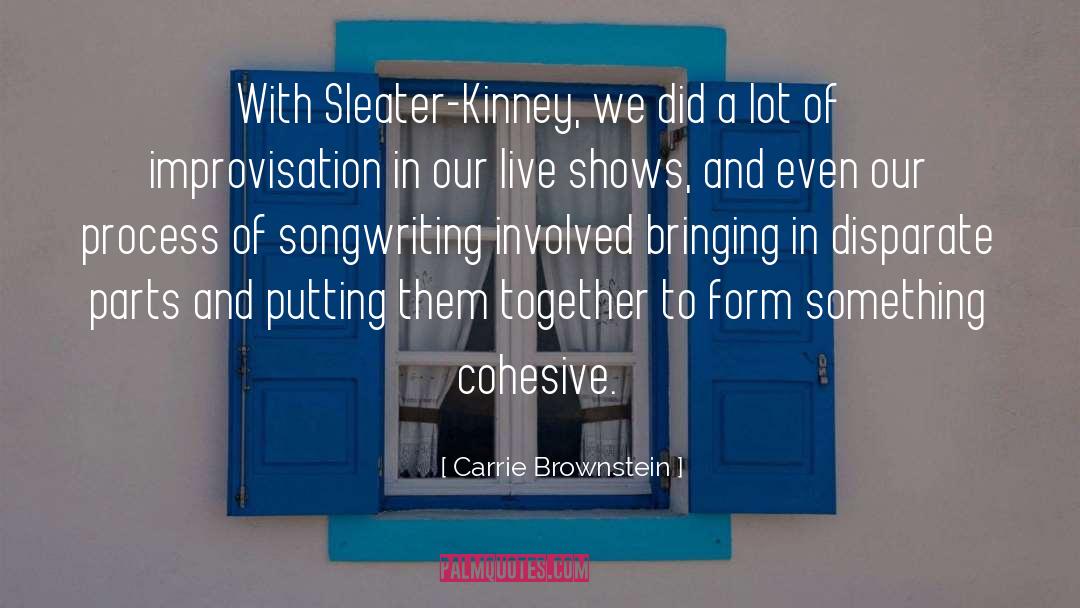 Songwriting quotes by Carrie Brownstein