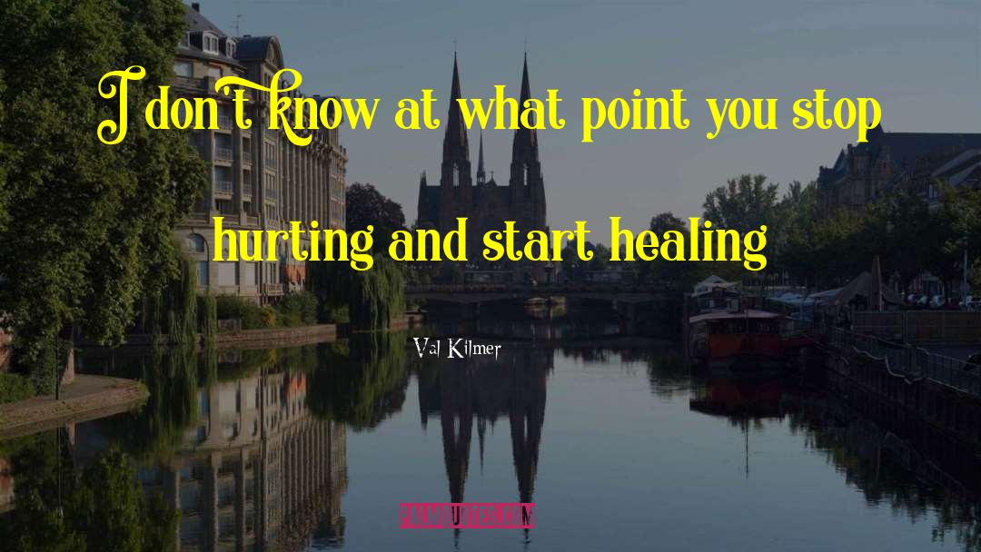 Sonic Healing quotes by Val Kilmer