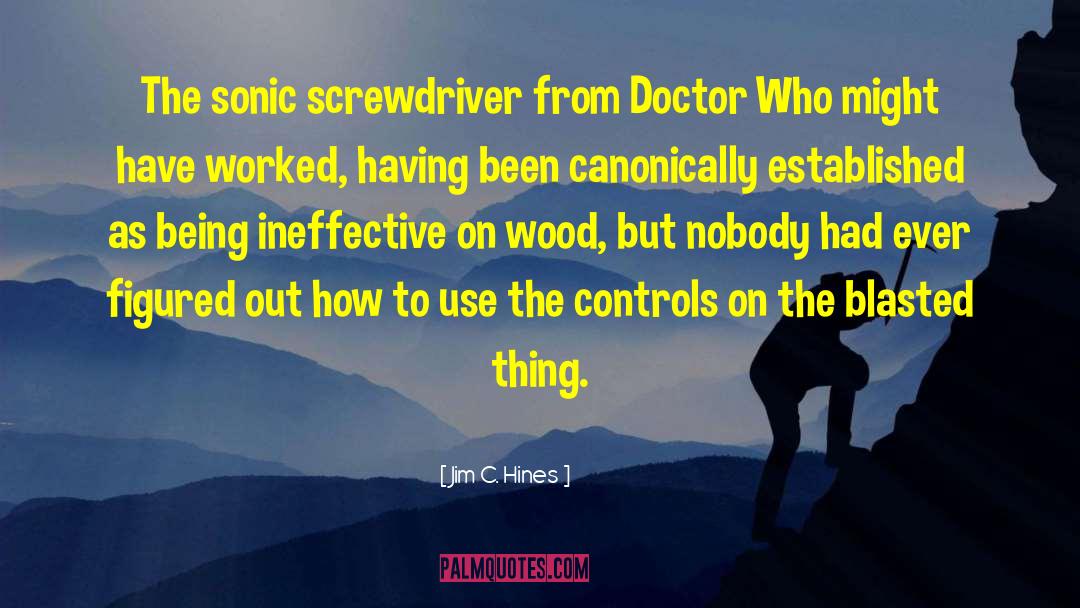 Sonic Screwdriver quotes by Jim C. Hines