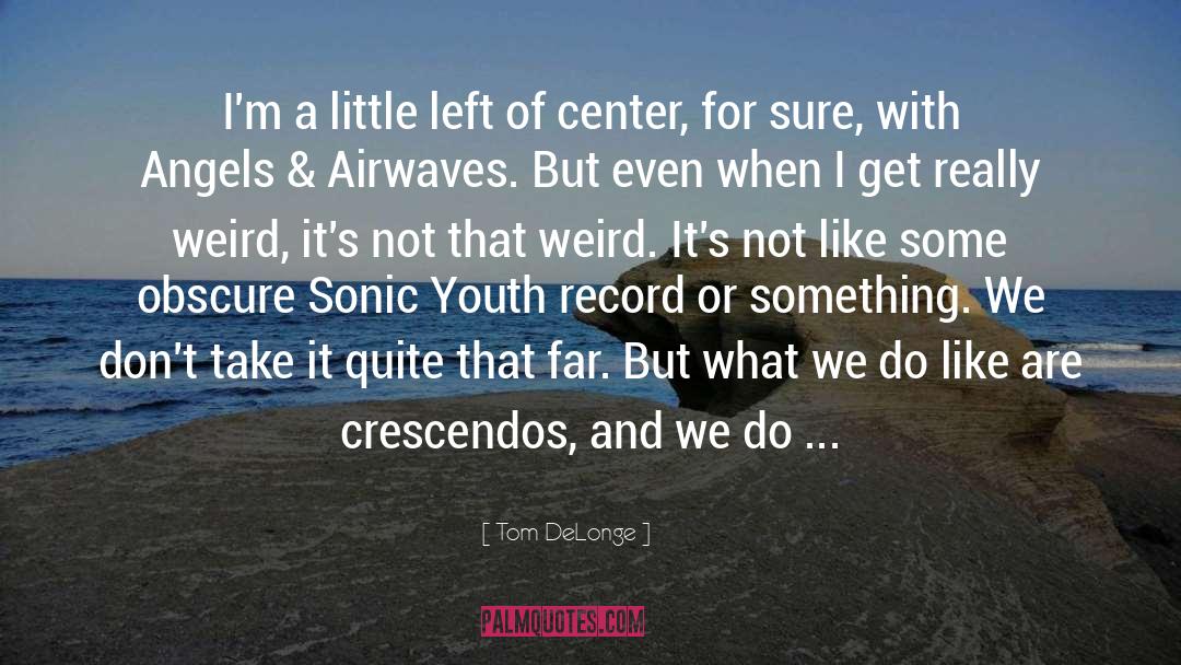 Sonic Youth quotes by Tom DeLonge