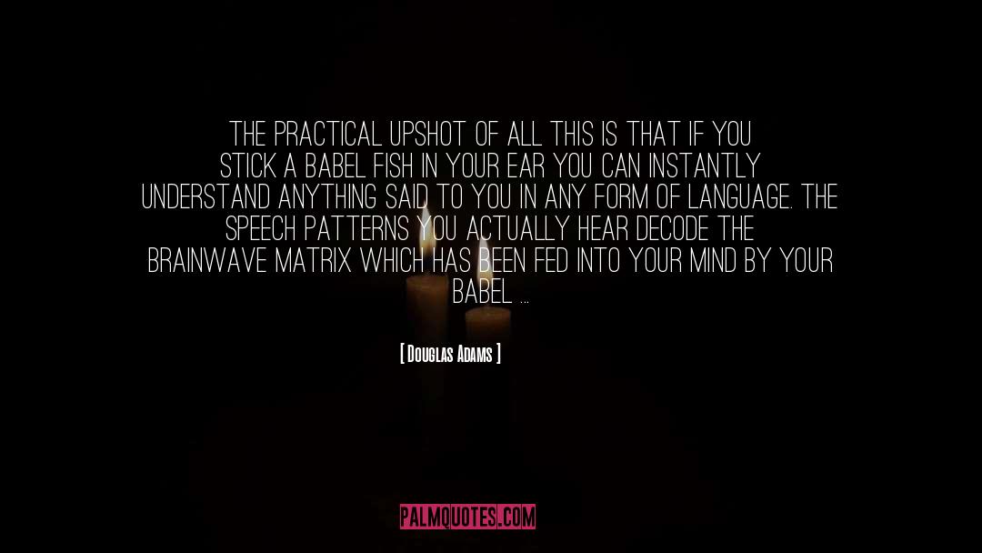 Sonone To You By Banners quotes by Douglas Adams