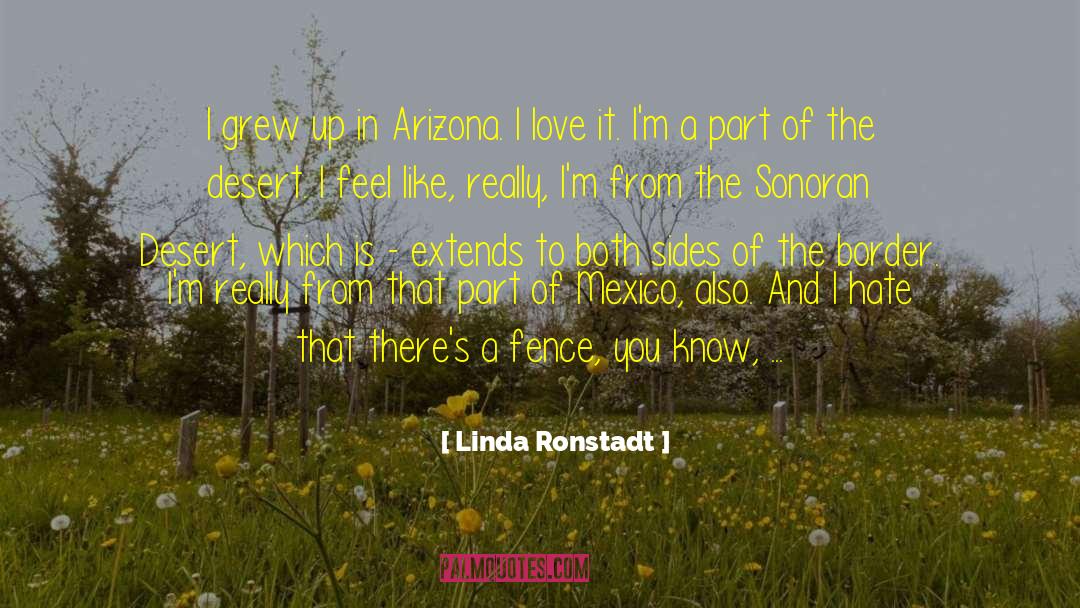 Sonoran Desert quotes by Linda Ronstadt