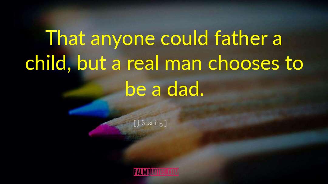 Sons Fatherhood quotes by J. Sterling