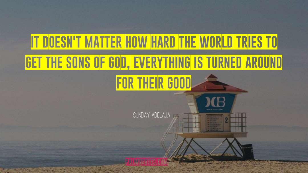 Sons God quotes by Sunday Adelaja