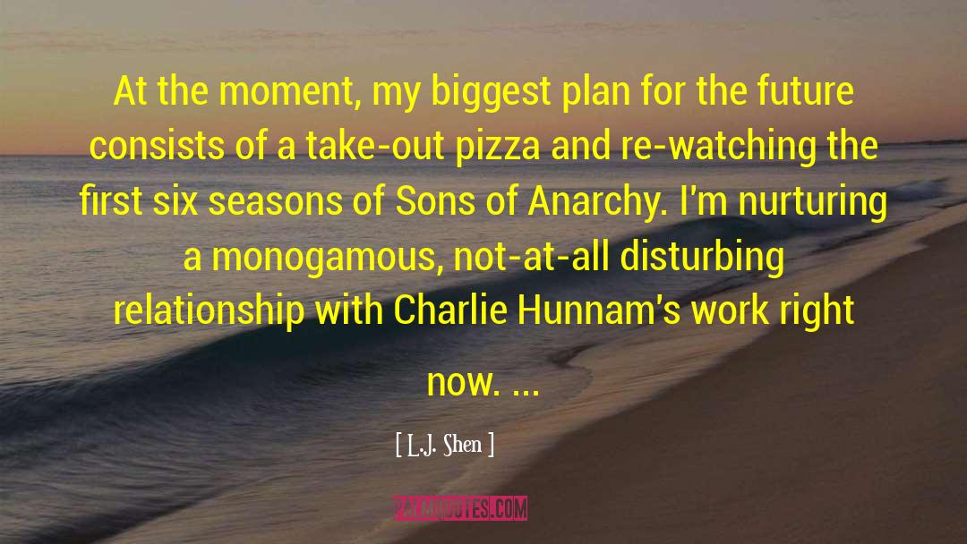Sons Of Anarchy Episode 711 quotes by L.J. Shen