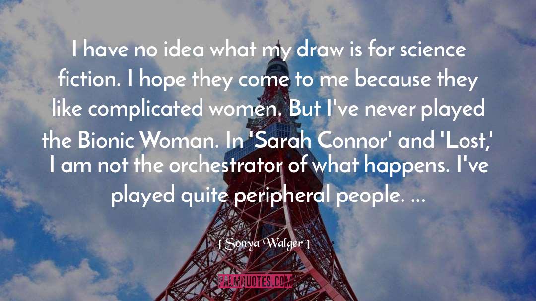 Sonya quotes by Sonya Walger