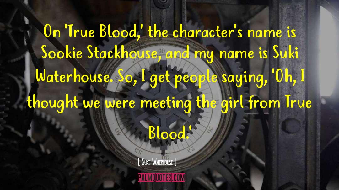 Sookie Stackhouse quotes by Suki Waterhouse