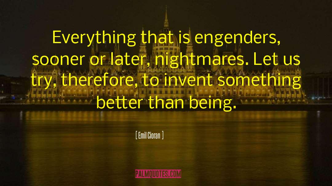 Sooner Is Better Than Later quotes by Emil Cioran