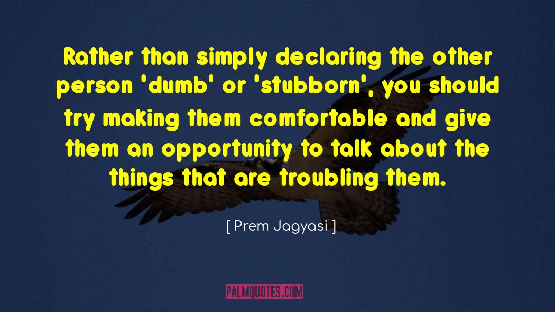 Soothed Person quotes by Prem Jagyasi
