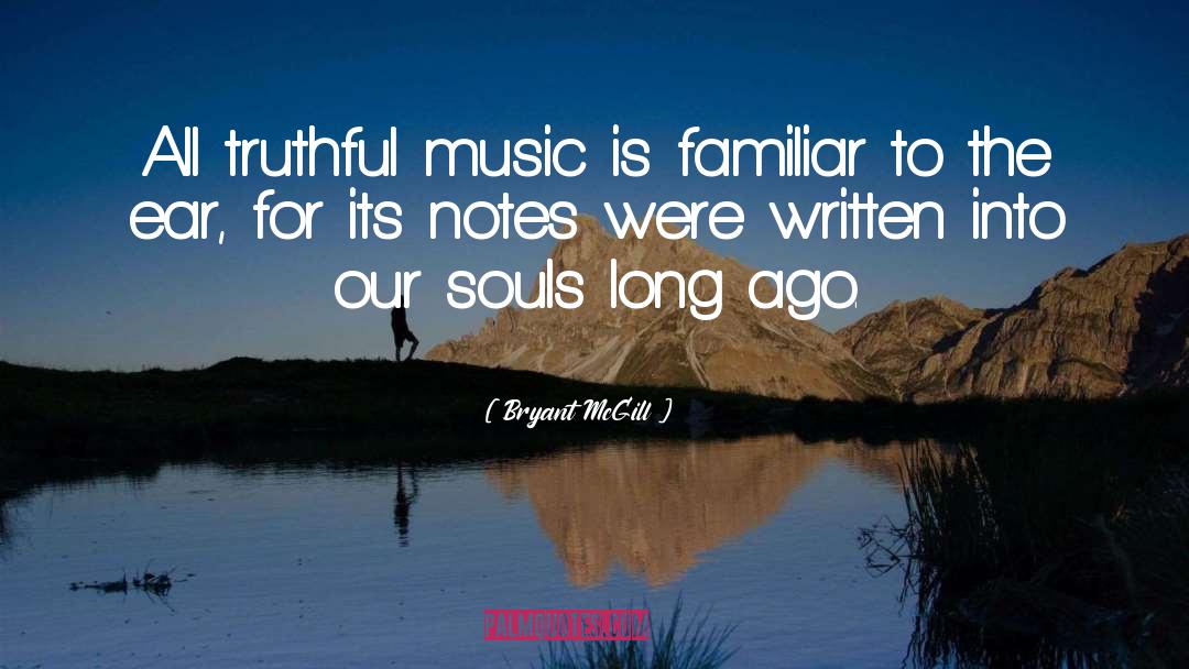 Soothing Music For The Soul quotes by Bryant McGill