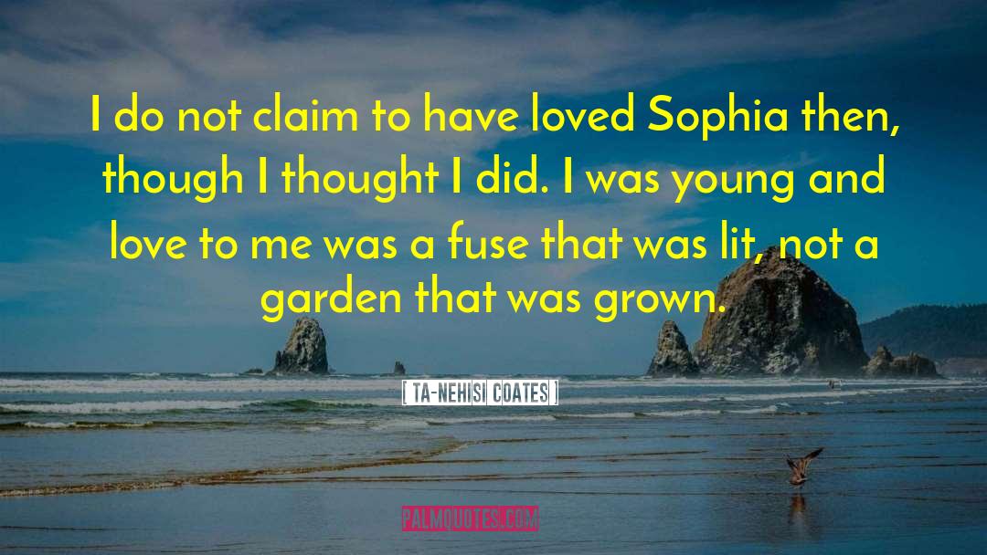 Sophia quotes by Ta-Nehisi Coates