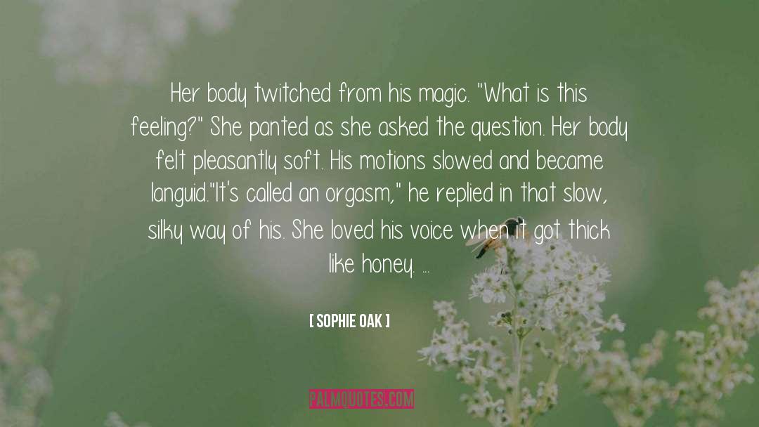 Sophie Oak quotes by Sophie Oak