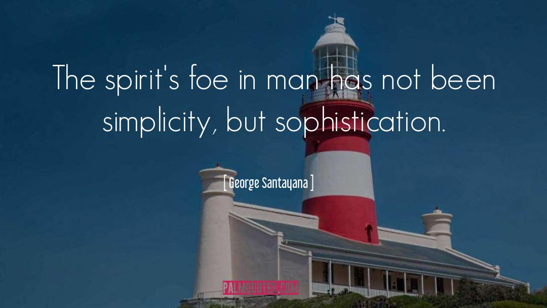 Sophistication quotes by George Santayana