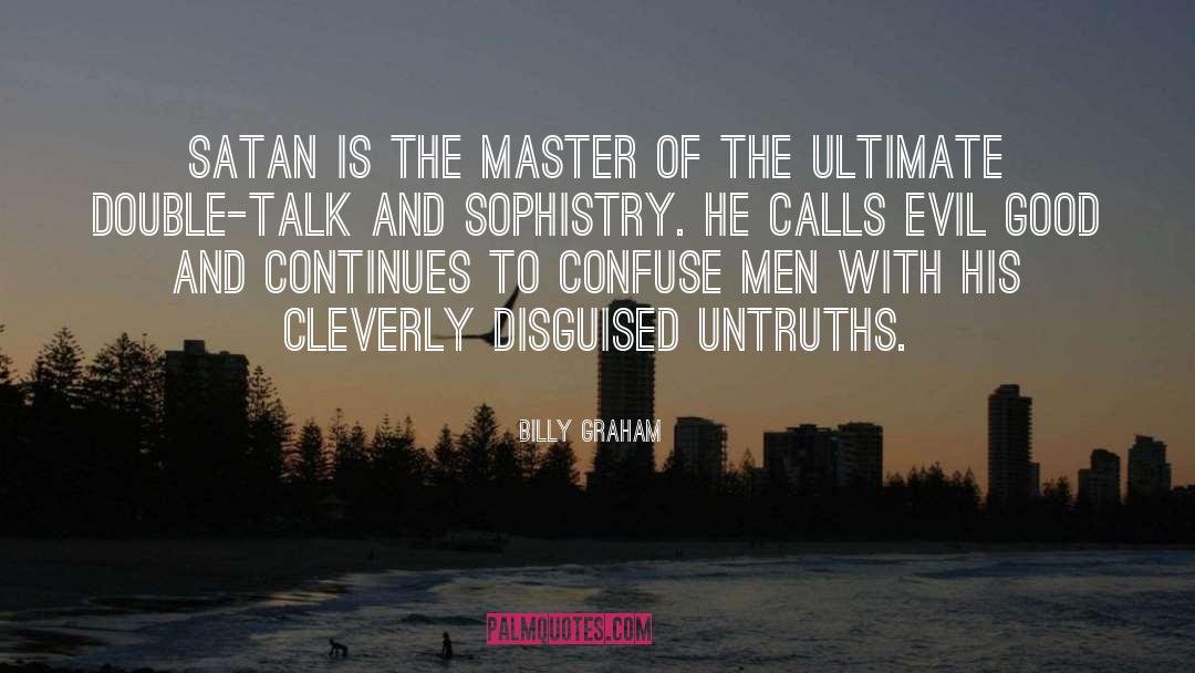 Sophistry quotes by Billy Graham