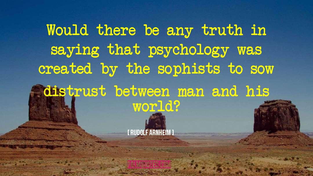 Sophists quotes by Rudolf Arnheim