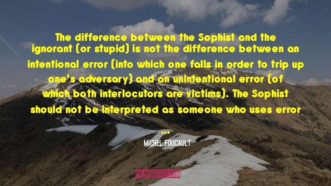 Sophists quotes by Michel Foucault