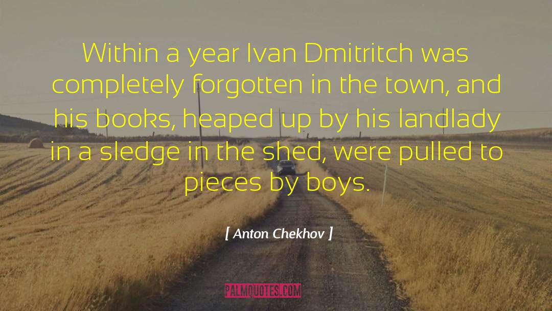 Sophomore Year quotes by Anton Chekhov