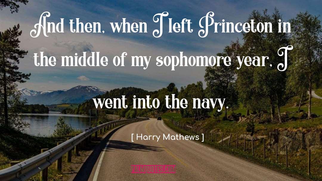 Sophomore Year quotes by Harry Mathews