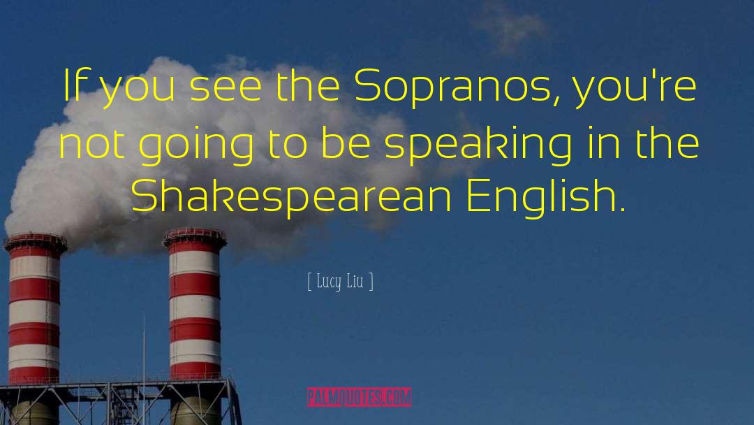 Sopranos Commendatori quotes by Lucy Liu
