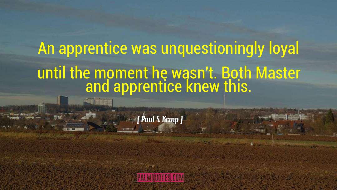 Sorcerer S Apprentice quotes by Paul S. Kemp