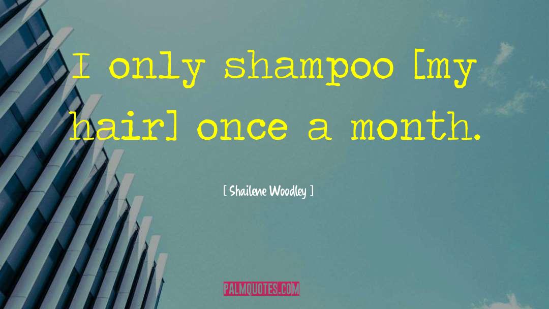 Sorciere Shampoo quotes by Shailene Woodley