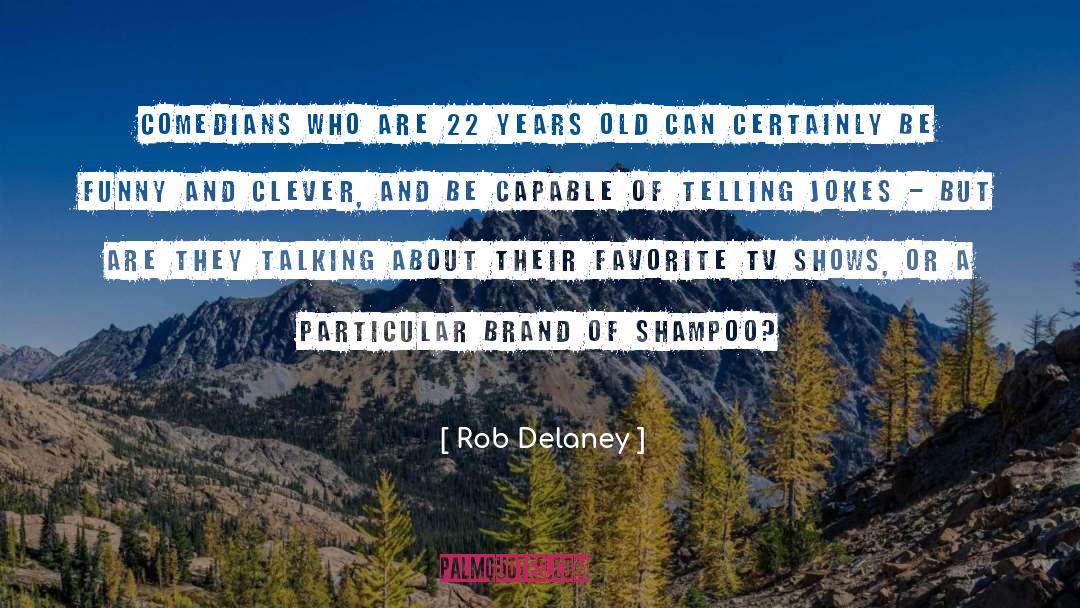 Sorciere Shampoo quotes by Rob Delaney