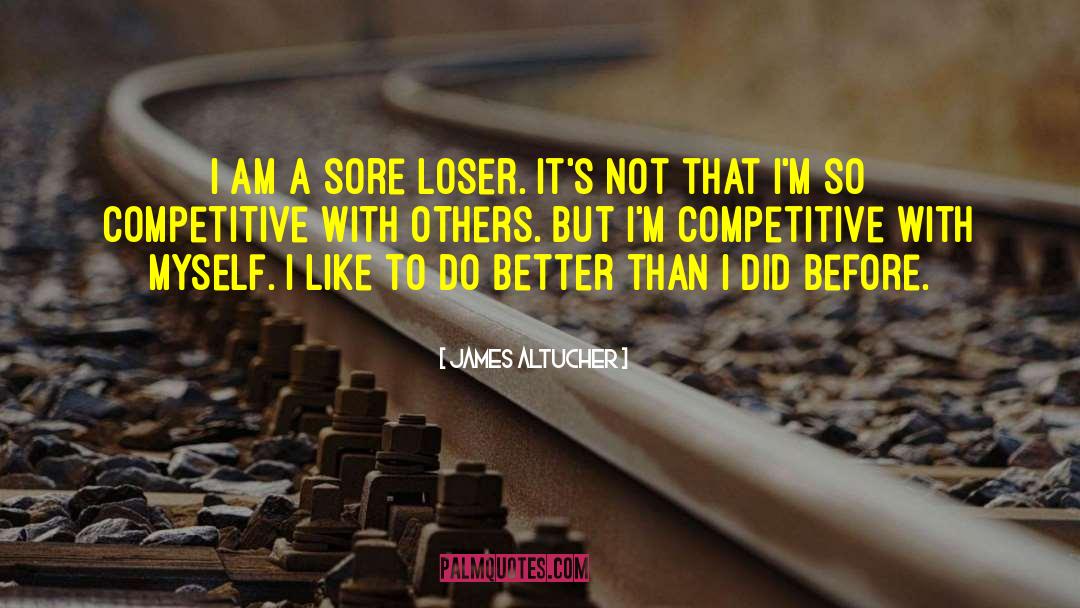 Sore Loser quotes by James Altucher