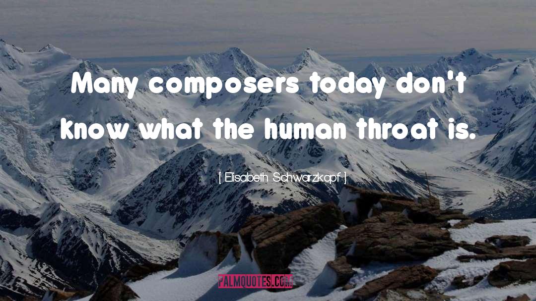 Sore Throat quotes by Elisabeth Schwarzkopf