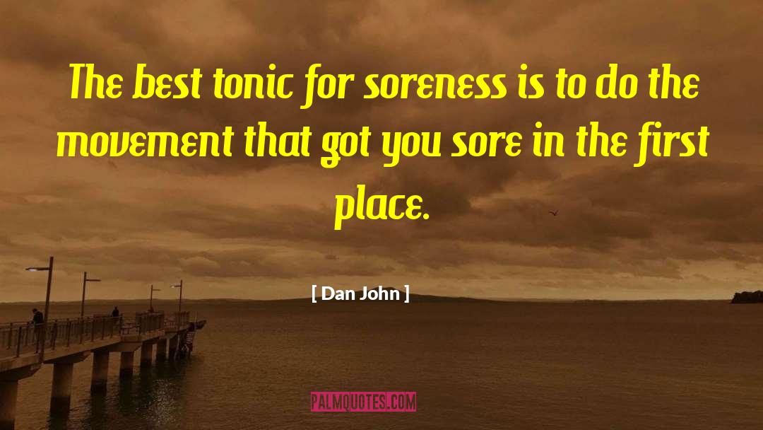 Soreness quotes by Dan John