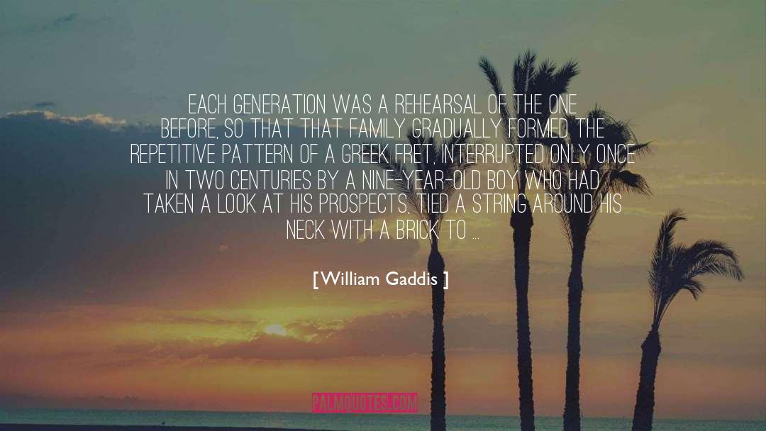 Sorority Greek Family quotes by William Gaddis
