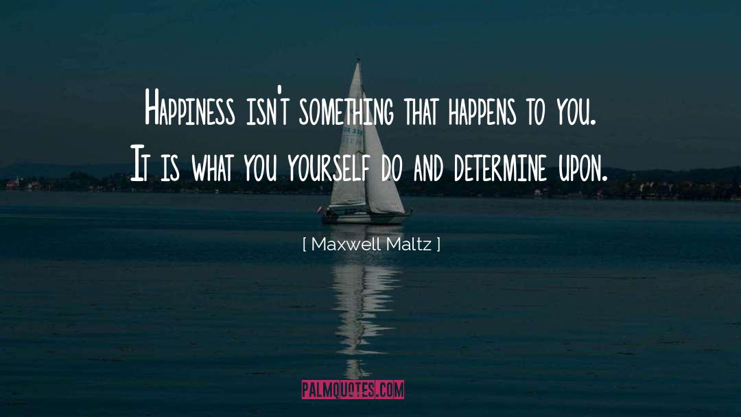 Sorrow And Happiness quotes by Maxwell Maltz