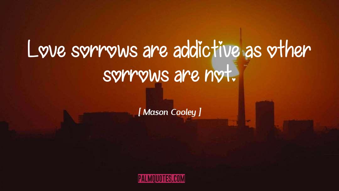 Sorrow Love quotes by Mason Cooley