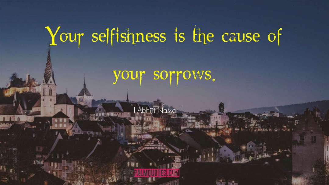 Sorrow Quotes quotes by Abhijit Naskar