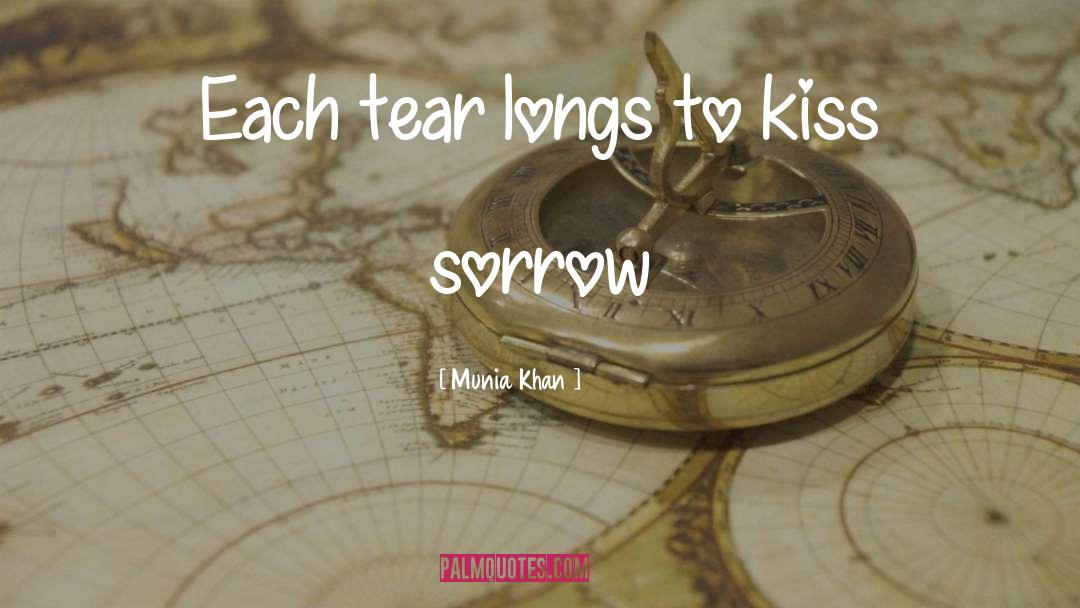 Sorrow Quotes quotes by Munia Khan