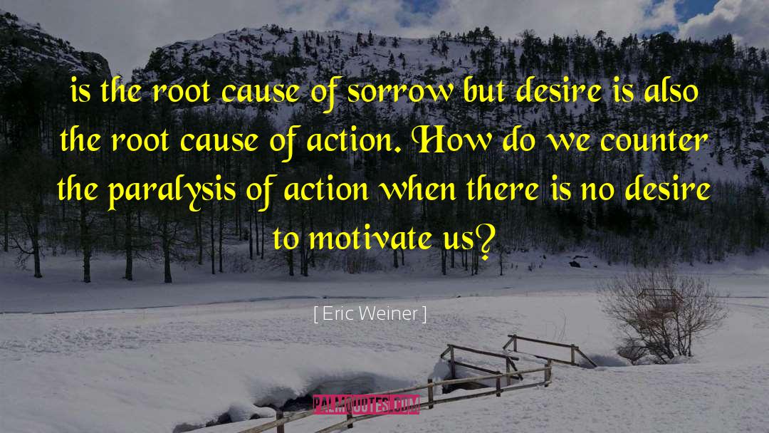 Sorrow Woods quotes by Eric Weiner