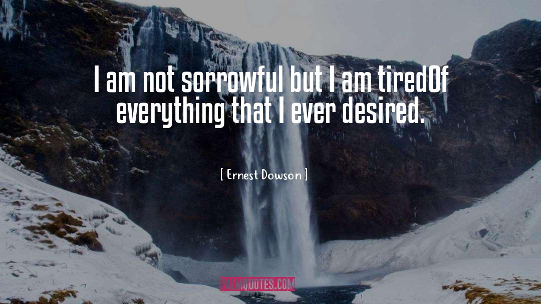 Sorrowful quotes by Ernest Dowson