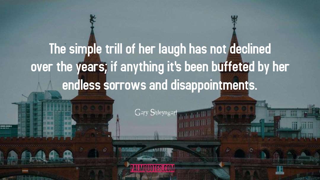 Sorrows quotes by Gary Shteyngart
