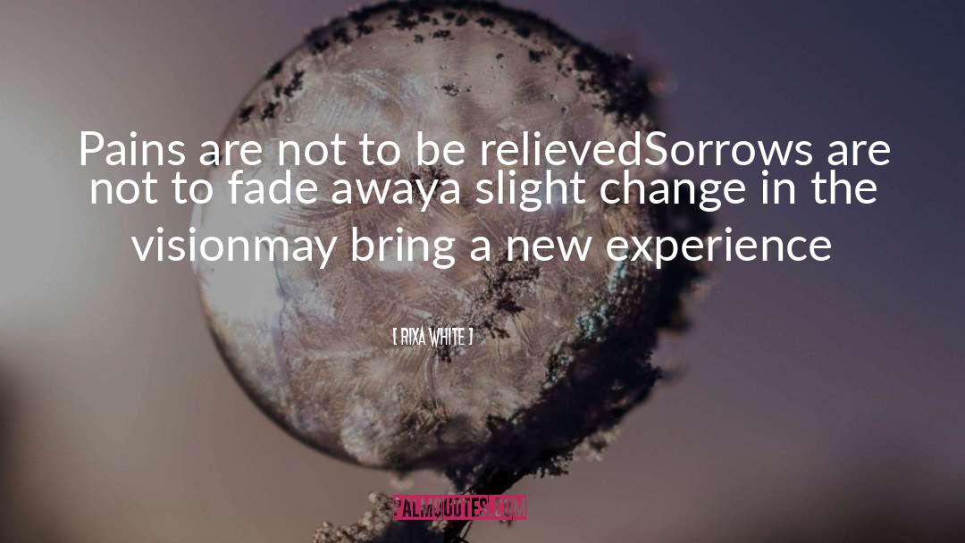 Sorrows quotes by Rixa White