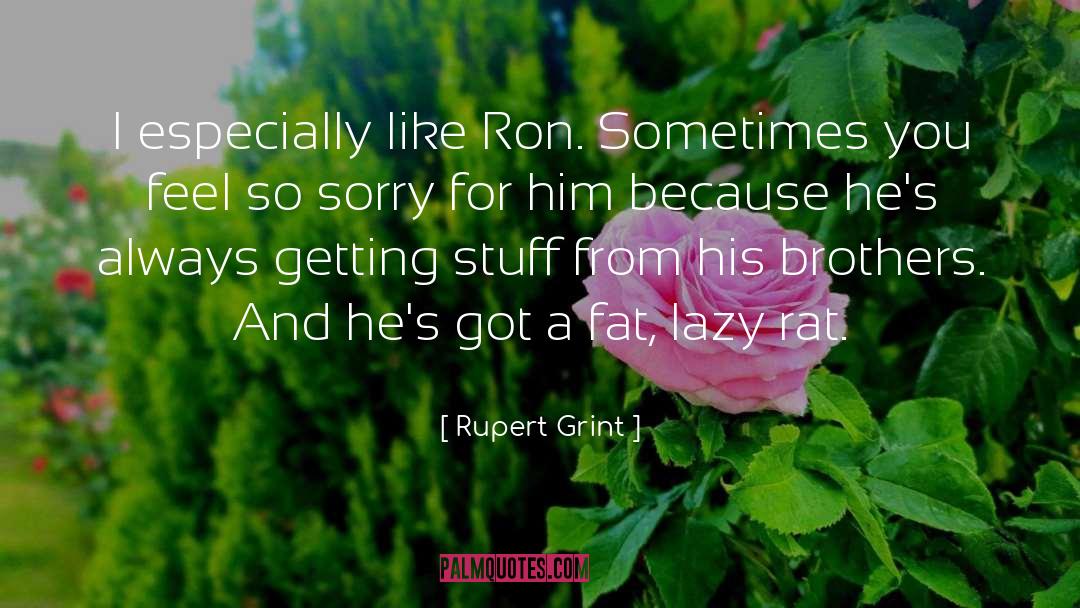 Sorry For Him quotes by Rupert Grint