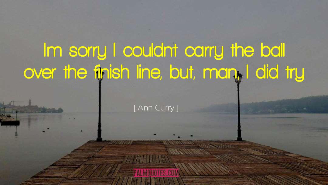 Sorry Men quotes by Ann Curry
