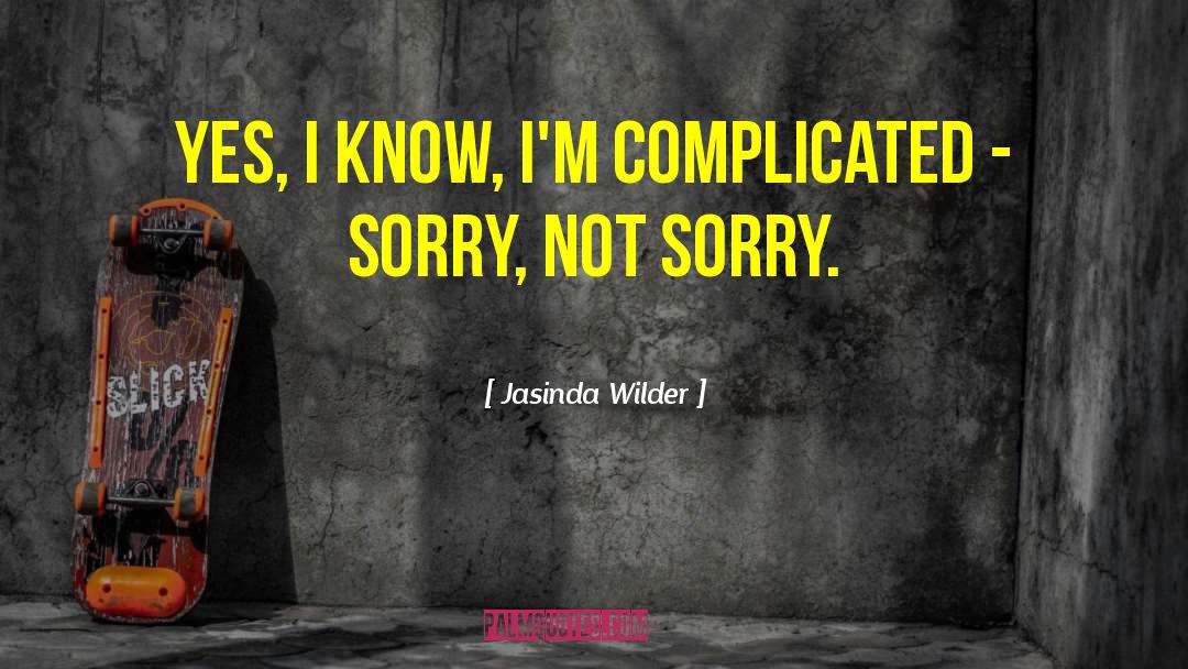 Sorry Not Sorry quotes by Jasinda Wilder