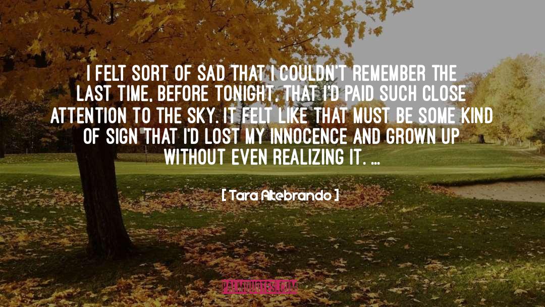 Sort Of Sad quotes by Tara Altebrando