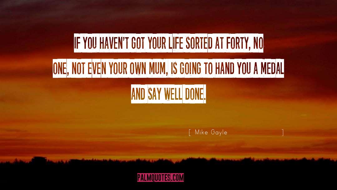 Sorted quotes by Mike Gayle