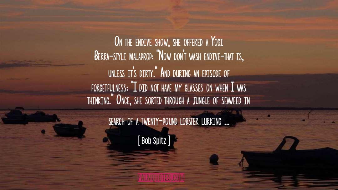 Sorted quotes by Bob Spitz