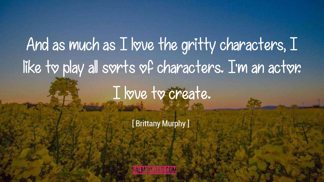 Sorts quotes by Brittany Murphy