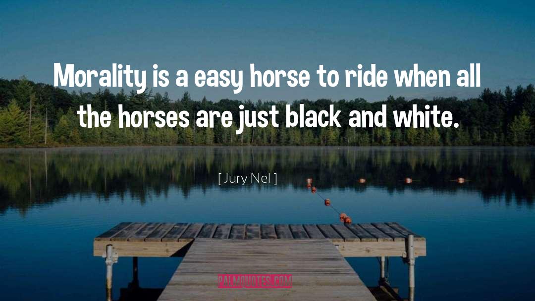 Sotted Horse quotes by Jury Nel