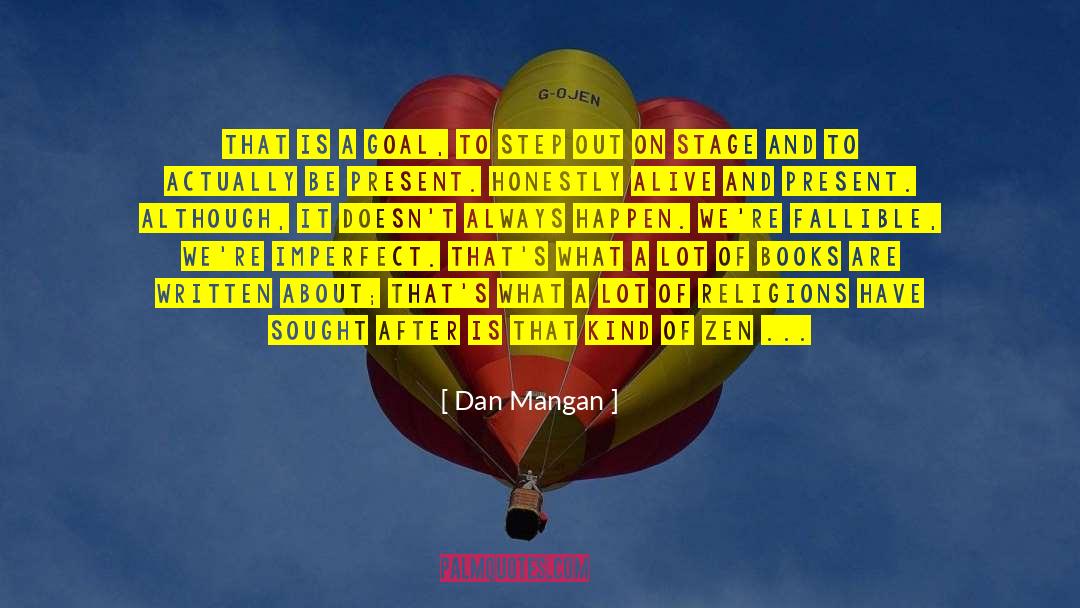 Sought After quotes by Dan Mangan