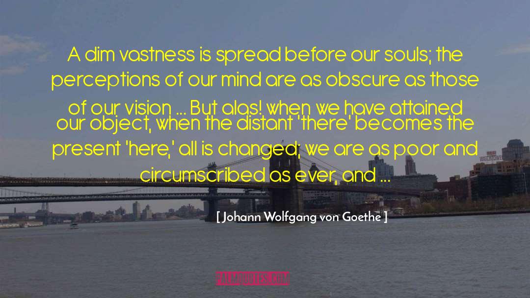 Soul Ache quotes by Johann Wolfgang Von Goethe