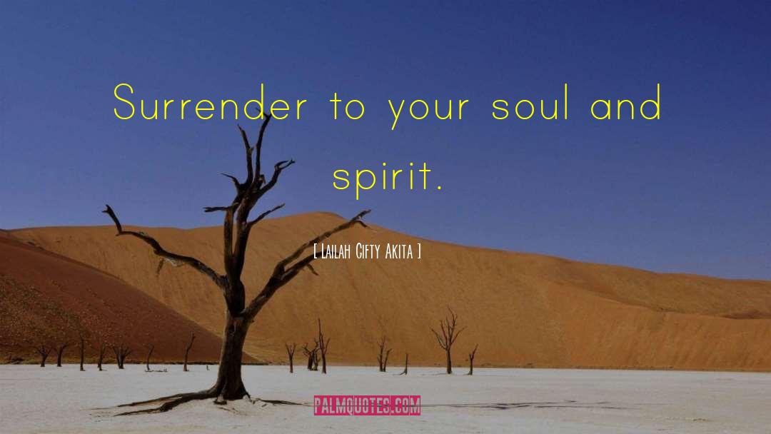 Soul And Spirit quotes by Lailah Gifty Akita